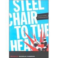 Steel Chair To The Head by SAMMOND, NICHOLAS, 9780822334033