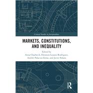 Markets, Constitutions, and Inequality by Anna Chadwick, Eleonora Lozano-Rodríguez, Andrés Palacios-Lleras, and Javier Solana, 9781032044033
