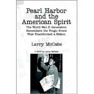 Pearl Harbor And The American Spirit by McCabe, Larry, 9781413434033
