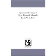 Speeches and Writings of Hon Thomas F Marshall Ed by W L Barre by Marshall, Thomas Francis; Barre, W. L., 9781425554033
