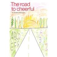 The Road to Cheerful by Maniquant, Gordana, 9781502464033