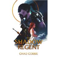 The Shadow Regent by Corrie, Chad, 9781506734033
