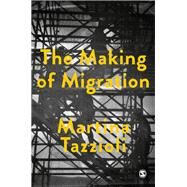 The Making of Migration by Tazzioli, Martina, 9781526464033