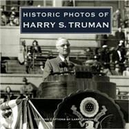 Historic Photos Of Harry S. Truman by Johnson, Larry, 9781596524033