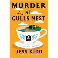 Murder at Gulls Nest A Novel by Kidd, Jess, 9781668034033