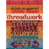 Threadwork Silks, Stitches, Beads & Cords by Mitrofanis, Effie, 9781863514033