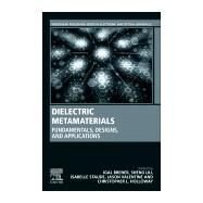 Dielectric Metamaterials by Brener, Igal; Liu, Sheng; Staude, Isabelle; Valentine, Jason; Holloway, Christopher, 9780081024034