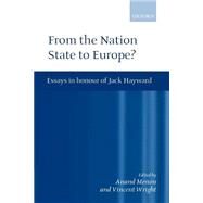 From Nation State to Europe? Essays in Honour of Jack Hayward by Menon, Anand; Wright, Vincent, 9780199244034