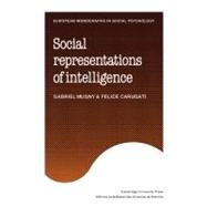 Social Representations of Intelligence by Gabriel Mugny , Felice Carugati , Translated by Ian Patterson, 9780521124034