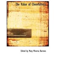 The Value of Cheerfulness by Barrows, Mary Minerva, 9780554894034