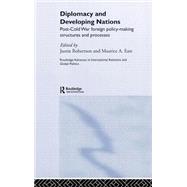 Diplomacy and Developing Nations: Post-Cold War Foreign Policy-Making Structures and Processes by Robertson; Justin, 9780714654034