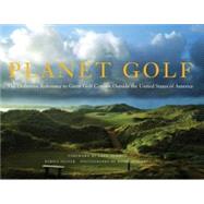 Planet Golf The Definitive Reference to Great Golf Courses Outside the United States of America by Oliver, Darius; Scaletti, David, 9780810994034