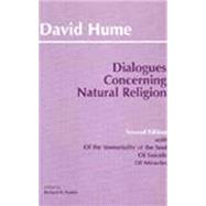 Dialogues Concerning Natural Religion: The Posthumous Essays of the Immortality of the Soul and of Suicide : From an Enquiry Concerning Human Understanding of Miracles by Hume, David; Popkin, Richard H., 9780872204034
