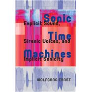 Sonic Time Machines by Wolfgang Ernst, 9781003704034