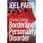 A Concise Guide to Borderline Personality Disorder by Paris, Joel, 9781433844034