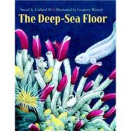 The Deep-Sea Floor by Collard, Sneed B.; Wenzel, Gregory, 9781570914034