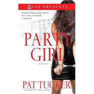 Party Girl A Novel by Tucker, Pat, 9781593094034
