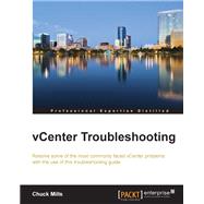 vCenter Troubleshooting by Mills, Chuck, 9781783554034