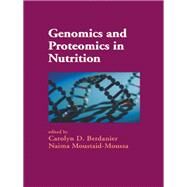 Genomics and Proteomics in Nutrition by Berdanier, Carolyn D.; Moustaid-Moussa, Naima, 9780367394035