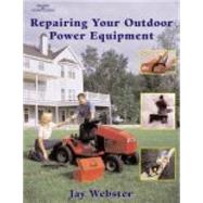 Repairing Your Outdoor Power Equipment (Trade) by Webster, Jay, 9780766814035