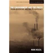 The Environment and the Press by Neuzil, Mark, 9780810124035