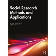 Social Research Methods and Applications by Kultar Singh, 9781041244035