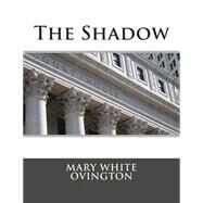 The Shadow by Ovington, Mary White, 9781505654035