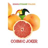 Cosmic Joker by Edwin Stewart Pfalzer, 9781632134035