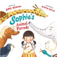 Sophie's Animal Parade by Dixon, Amy; Wish, Katia, 9781632204035
