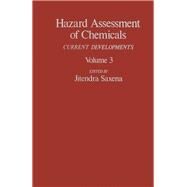 Hazard Assessment of Chemicals : Current Developments by Saxena, Jitendra, 9780123124036