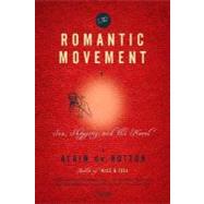 The Romantic Movement Sex, Shopping, and the Novel by de Botton, Alain, 9780312144036