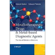 Metallotherapeutic Drugs and Metal-Based Diagnostic Agents The Use of Metals in Medicine by Gielen, Marcel; Tiekink, Edward R. T., 9780470864036