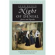 Night of Denial : Stories and Novellas by Bunin, Ivan, 9780810114036