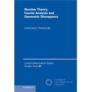 Number Theory, Fourier Analysis and Geometric Discrepancy by Travaglini, Giancarlo, 9781107044036