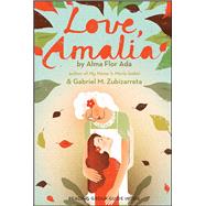 Love, Amalia by Ada, Alma Flor; Zubizarreta, Gabriel M., 9781442424036