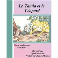 Le Tamia Et Le Leopard by Ofori-mankata, Kwame; Agyemang, D. Boateng; Kutner, Richard, 9781480044036