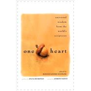 One Heart Universal Wisdom from the World's Scriptures by Kuchler, Bonnie Louise; Boorstein, Sylvia; Harvey, Andrew, 9781569244036