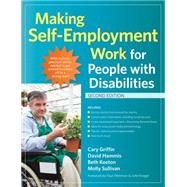 Making Self-employment Work for People With Disabilities by Griffin, Cary; Hammis, David; Keeton, Beth; Sullivan, Molly; Wehman, Paul, 9781598574036