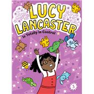 Lucy Lancaster Is Totally in Control by Coven, Willow; Burris, Priscilla, 9781665964036