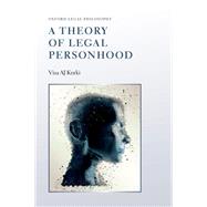 A Theory of Legal Personhood by Kurki, Visa AJ, 9780198844037