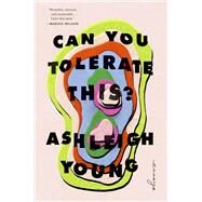 Can You Tolerate This? by Young, Ashleigh, 9780525534037
