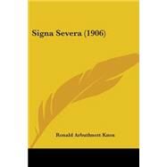 Signa Severa by Knox, Ronald Arbuthnott, 9780548854037