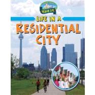 Life in a Residential City by Boudreau, Helene, 9780778774037