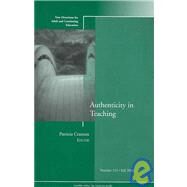 Authenticity in Teaching New Directions for Adult and Continuing Education, Number 111 by Cranton, Patricia, 9780787994037