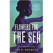 Flowers for the Sea by Rocklyn, Zin E, 9781250804037