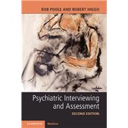 Psychiatric Interviewing and Assessment by Poole, Rob; Higgo, Robert, 9781316614037