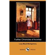 Further Chronicles of Avonlea by Montgomery, Lucy Maud, 9781406564037