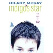 Indigo's Star by McKay, Hilary, 9781416914037