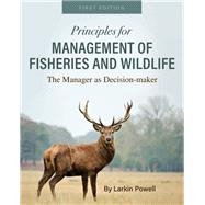 Principles for Management of Fisheries and Wildlife by By Larkin Powell, 9781516524037