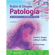 Rubin & Strayer. Patologa Mecanismos de la enfermedad humana by Strayer, David S.; Saffitz, Jeffrey E.; Rubin, Emanuel, 9788419284037